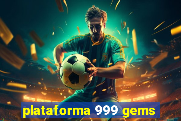 plataforma 999 gems